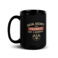 Social Security Is A Promise Mug - Black