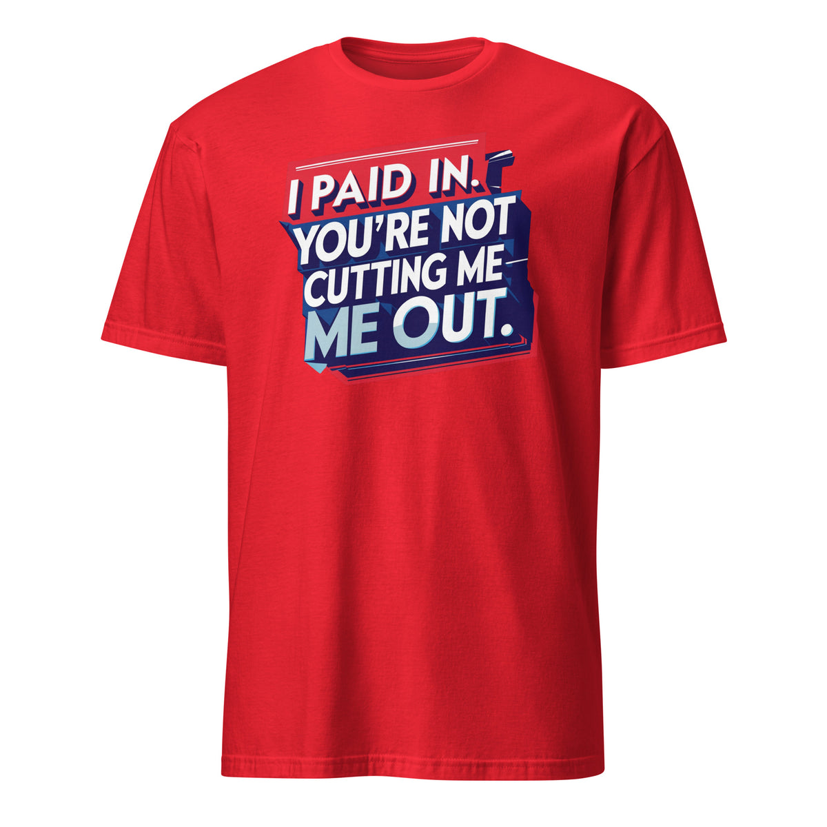 I Paid In Unisex T-Shirt